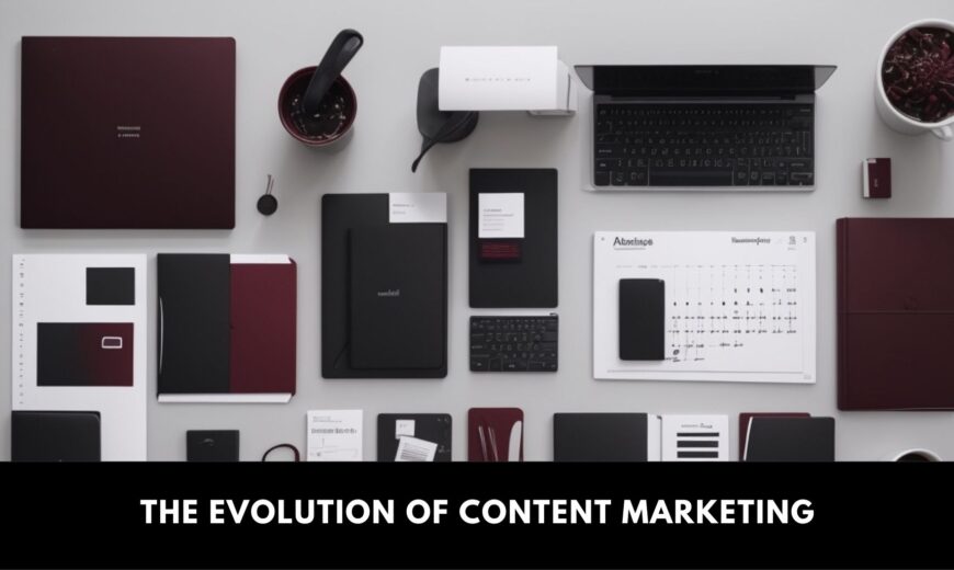 The Evolution of Content Marketing