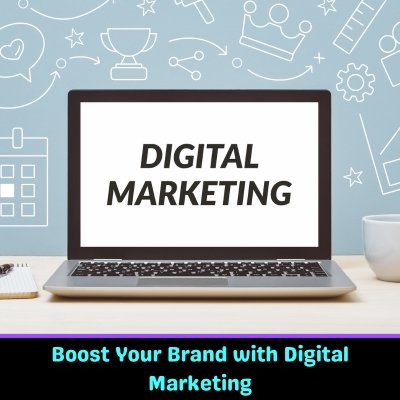 Boost Your Brand with Digital Marketing