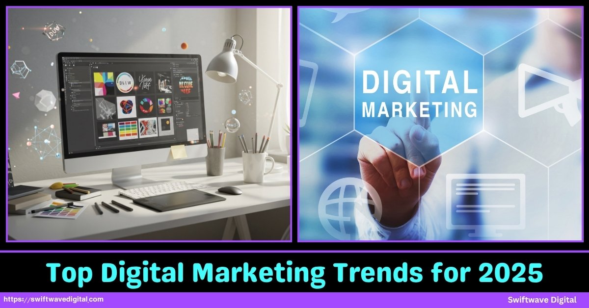 Top Digital Marketings Trends for 2025