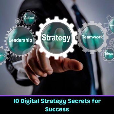 10 Digital Strategy Secrets for Success
