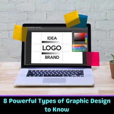 8 Powerful Types of Graphic Design to Know