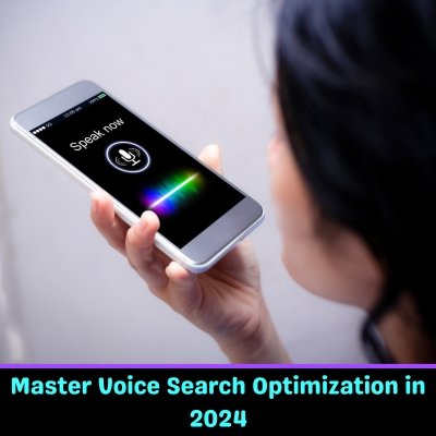 Master Voice Search Optimization in 2024
