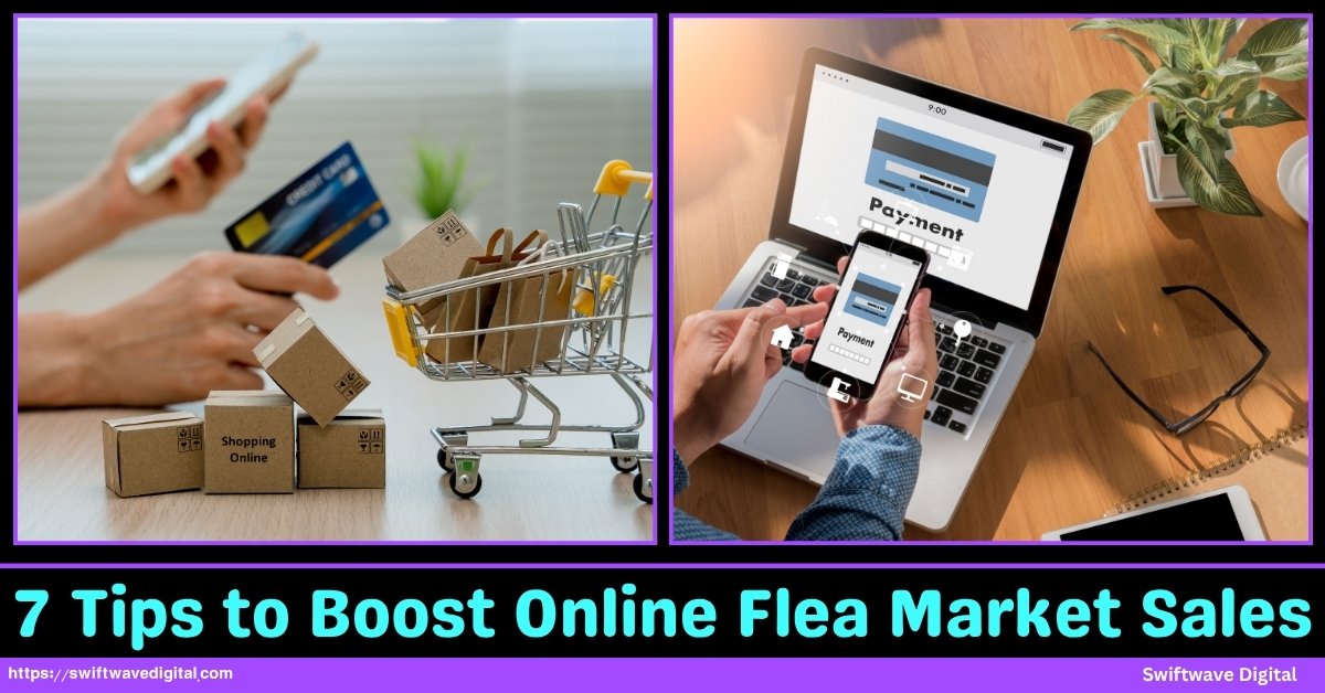 7 Tips to Boost Onlines Flea Market Sales