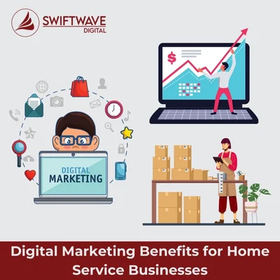 Digital Marketing Benefits for Home Service Businesses