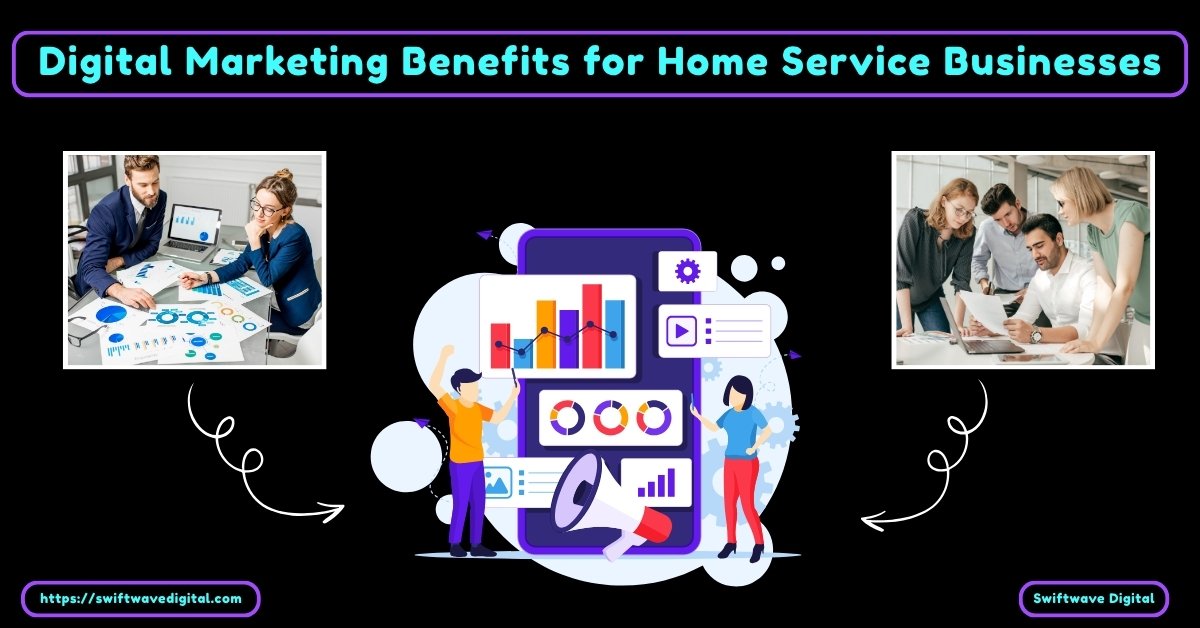 Digital Marketing Benefits for Homes Service Businesses